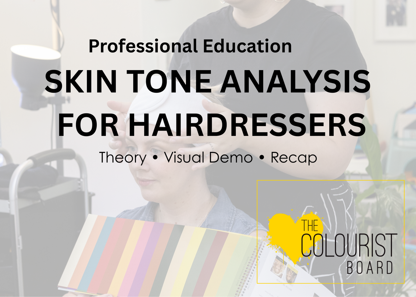 The Colourist Board Method – ONLINE Skin Tone & Colour Analysis for education for Hairdressers